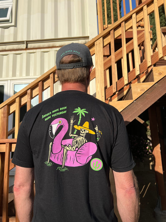 Should Have Been Here Yesterday T-Shirt